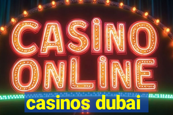 casinos dubai