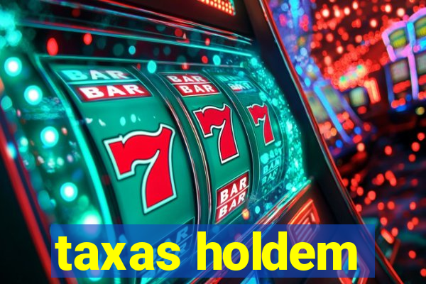 taxas holdem