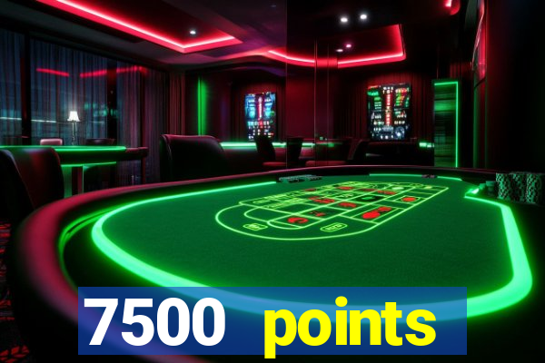 7500 points privilege casino