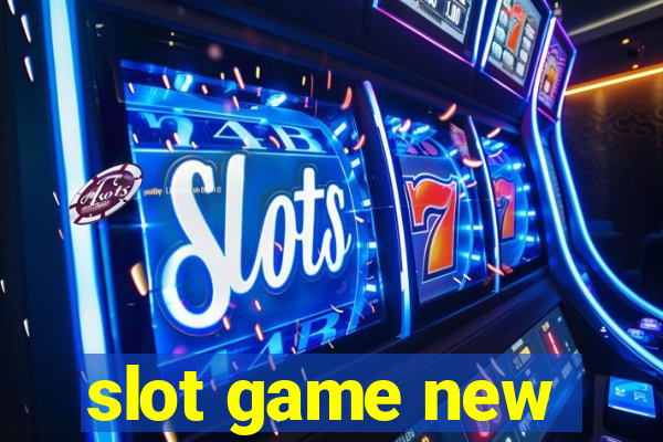 slot game new