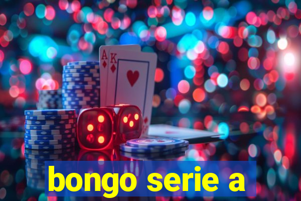 bongo serie a