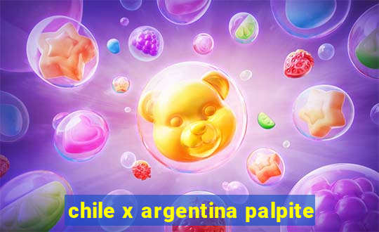 chile x argentina palpite