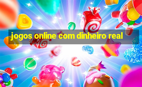 jogos online com dinheiro real