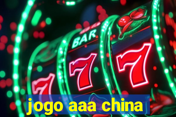 jogo aaa china