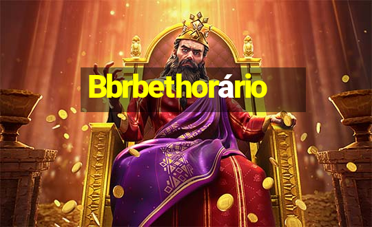 Bbrbethorário