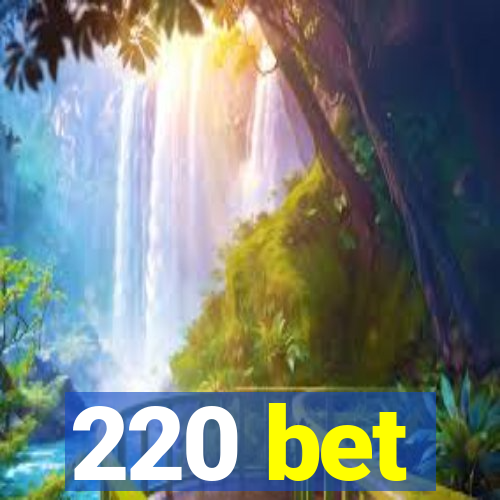 220 bet