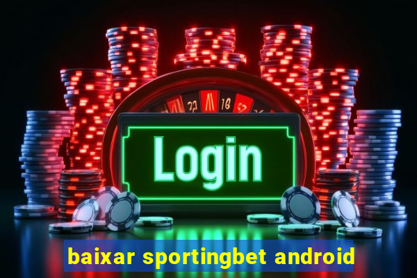 baixar sportingbet android