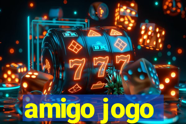 amigo jogo