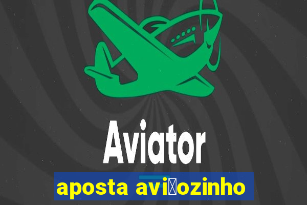 aposta avi茫ozinho