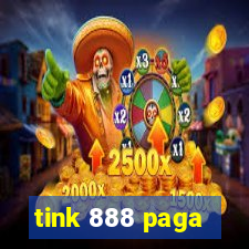 tink 888 paga