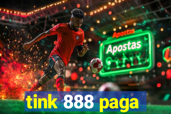 tink 888 paga