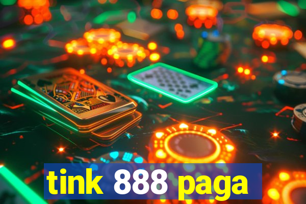 tink 888 paga