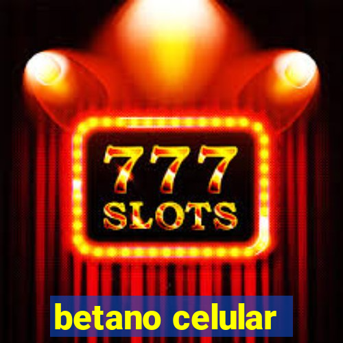 betano celular