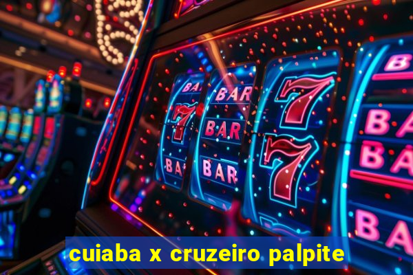 cuiaba x cruzeiro palpite