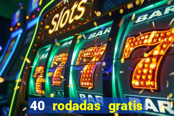 40 rodadas gratis jon bet