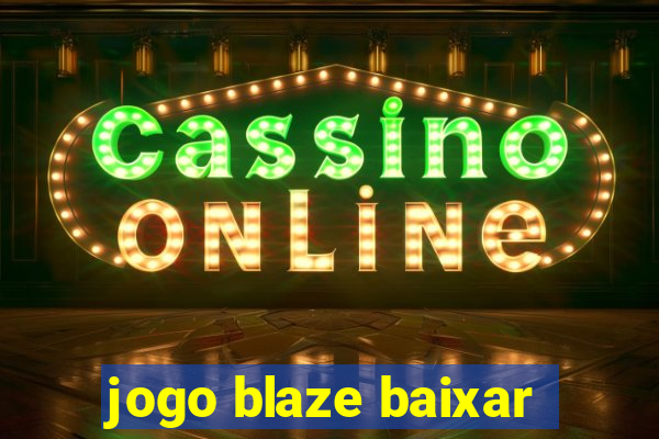 jogo blaze baixar