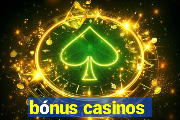 bónus casinos