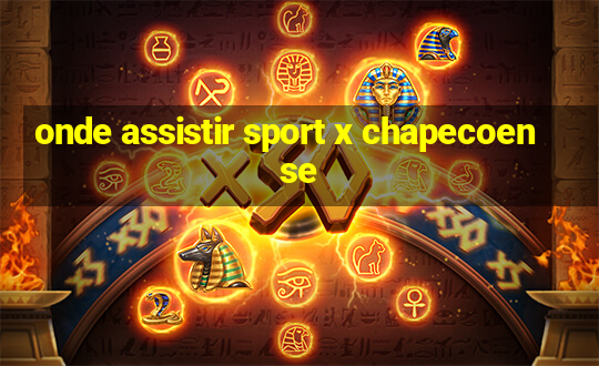 onde assistir sport x chapecoense