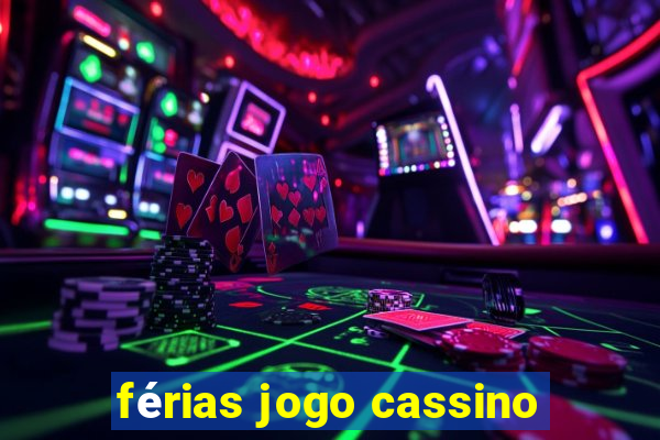 férias jogo cassino