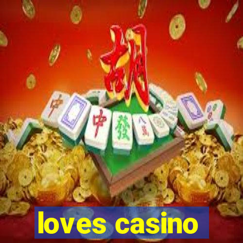 loves casino