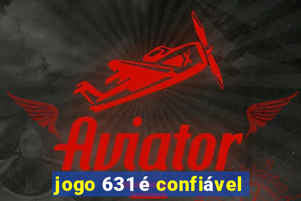 jogo 631 é confiável