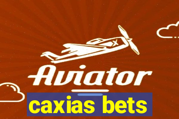 caxias bets