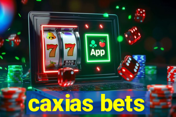 caxias bets