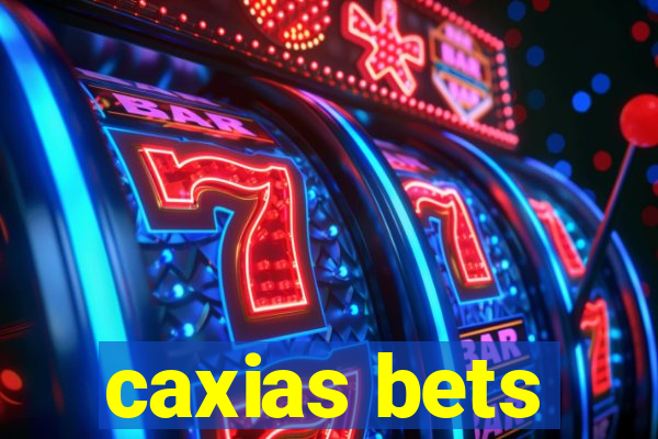 caxias bets