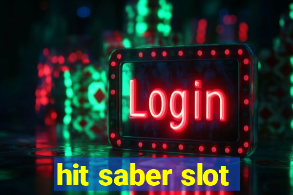 hit saber slot