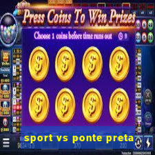 sport vs ponte preta