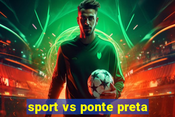 sport vs ponte preta