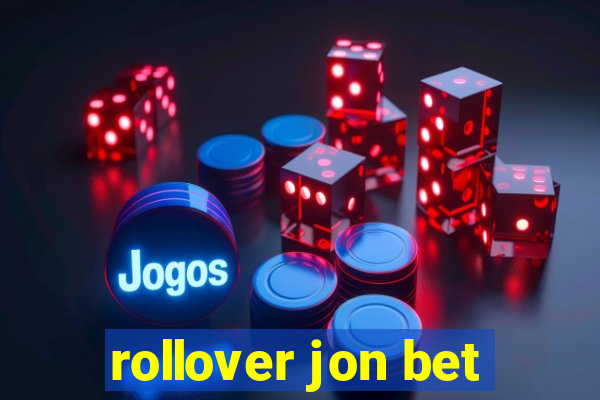 rollover jon bet