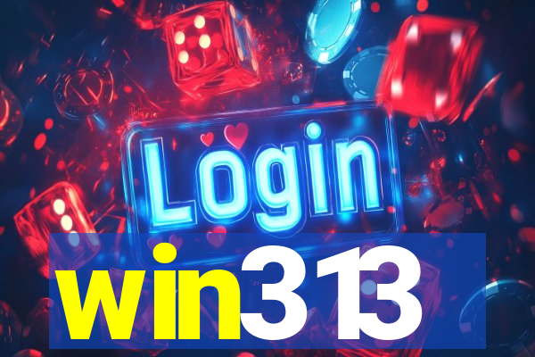 win313