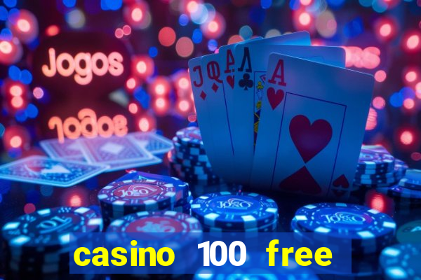 casino 100 free spins no deposit