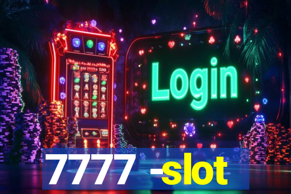 7777 -slot