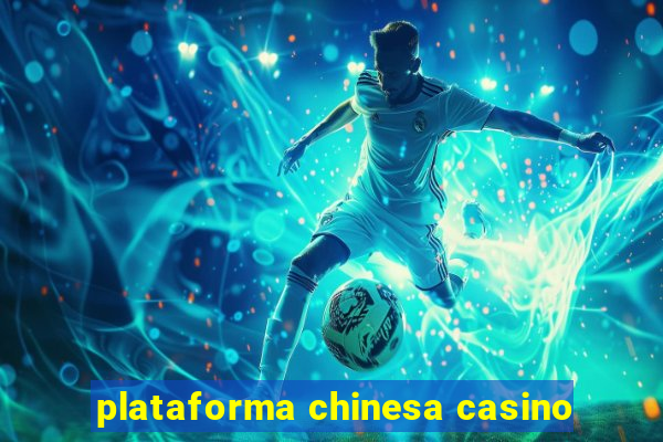 plataforma chinesa casino