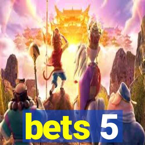 bets 5