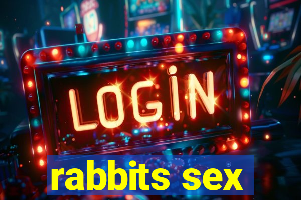 rabbits sex