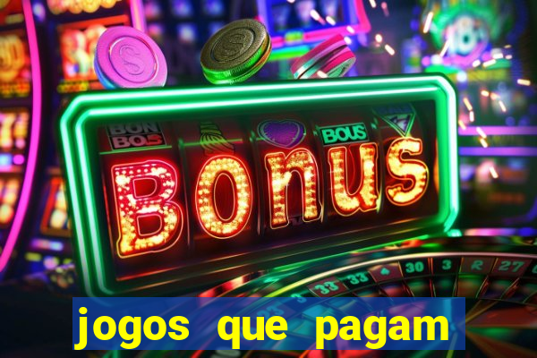 jogos que pagam muito bem