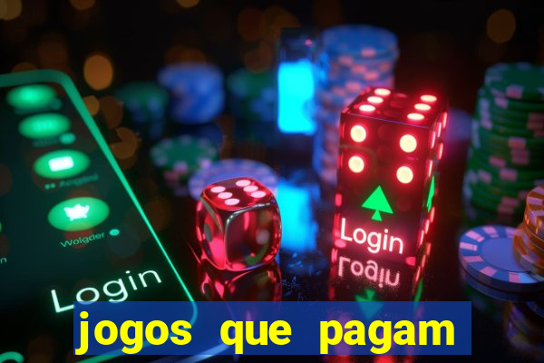 jogos que pagam muito bem