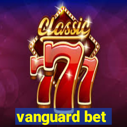 vanguard bet