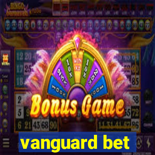 vanguard bet