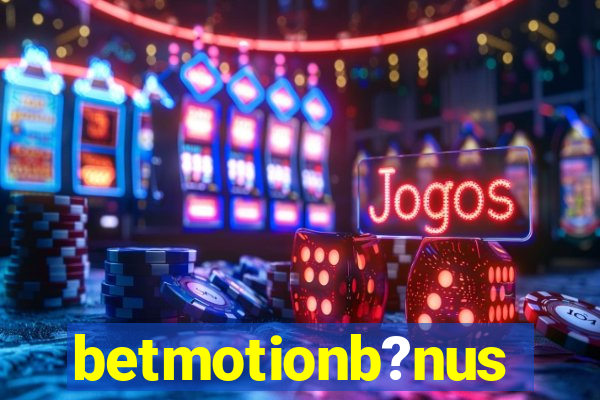 betmotionb?nus