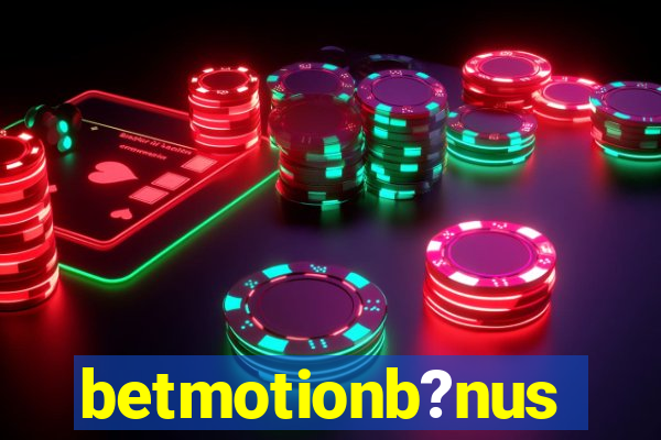 betmotionb?nus