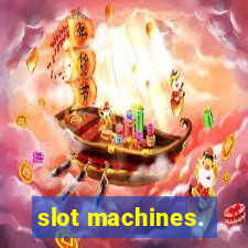 slot machines.