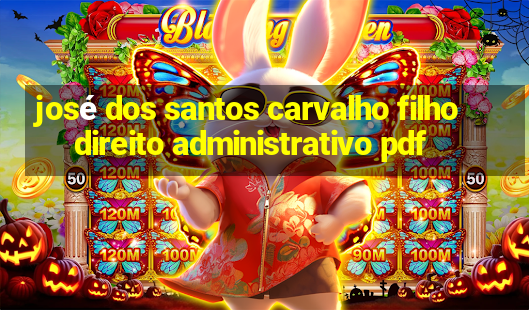 josé dos santos carvalho filho direito administrativo pdf