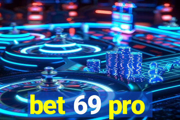 bet 69 pro