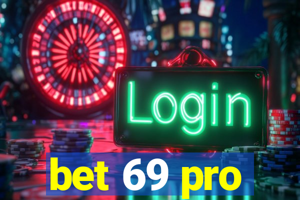 bet 69 pro