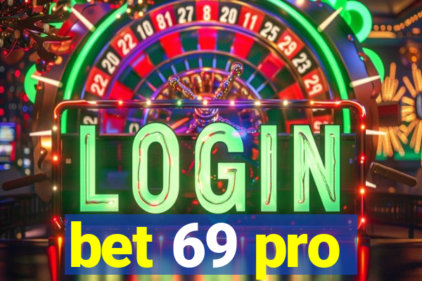 bet 69 pro