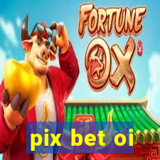 pix bet oi